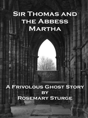 cover image of Sir Thomas and the Abbess Martha